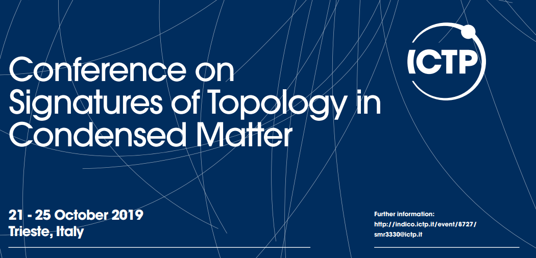 Conference on Signatures of Topology in Condensed Matter October 21-25, 2019